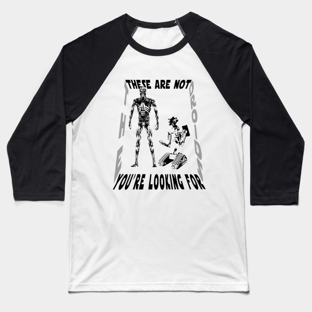 These are not the droids you are looking for... Baseball T-Shirt by TEEVEETEES